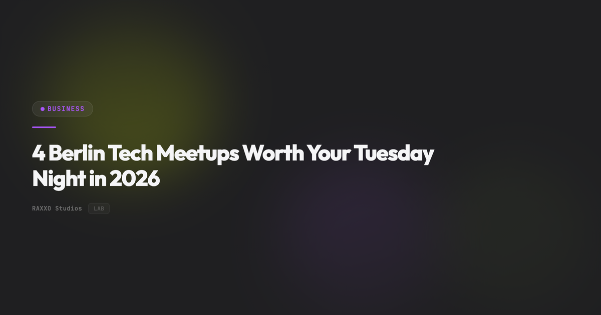 4 Berlin Tech Meetups Worth Your Tuesday Night in 2026