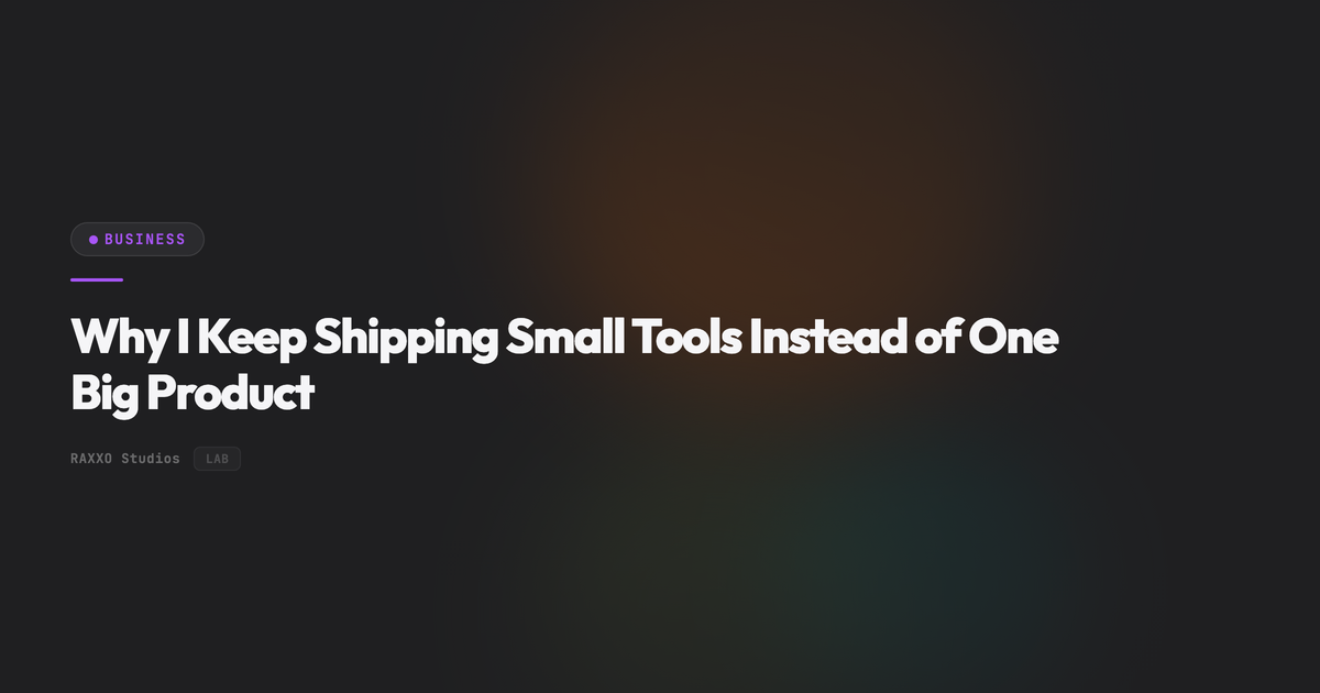 Why I Keep Shipping Small Tools Instead of One Big Product