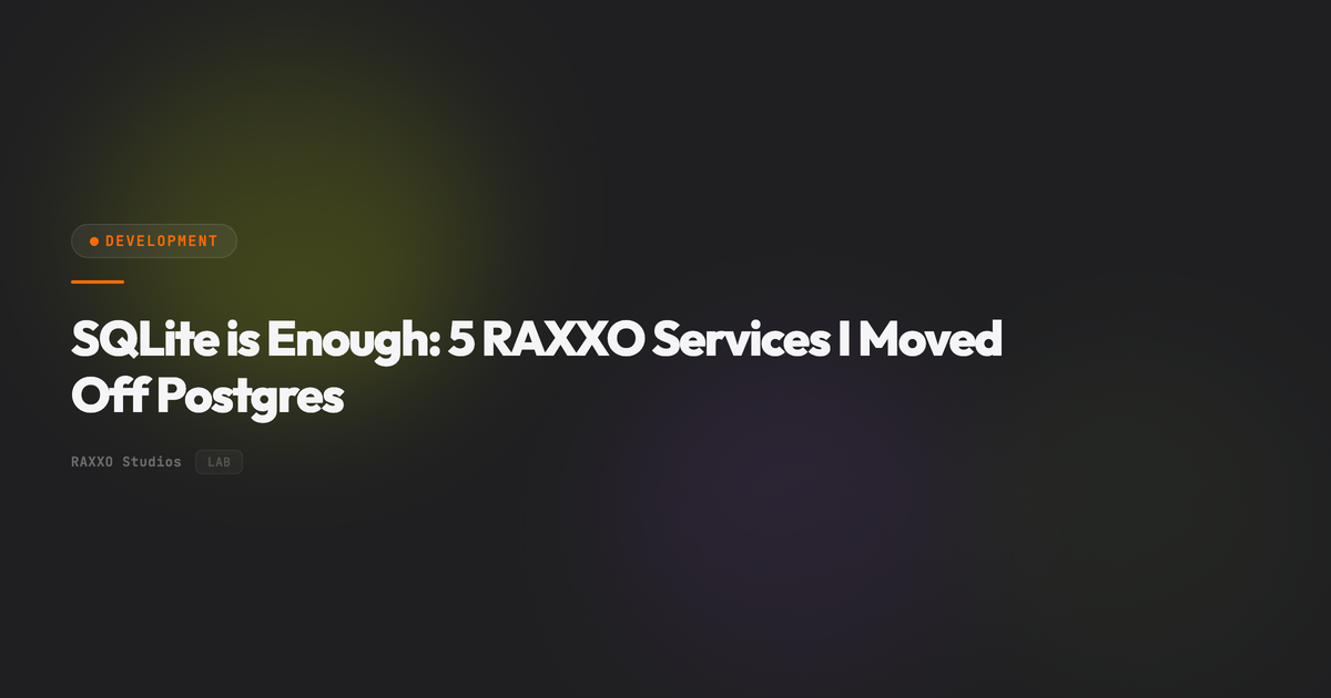 SQLite is Enough: 5 RAXXO Services I Moved Off Postgres