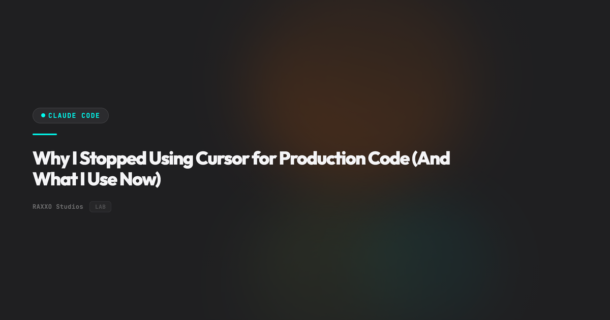 Why I Stopped Using Cursor for Production Code (And What I Use Now)