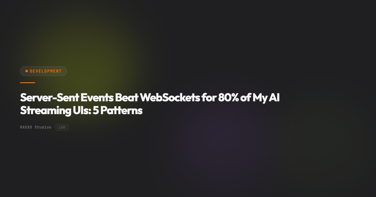 Server-Sent Events Beat WebSockets for 80% of My AI Streaming UIs: 5 Patterns