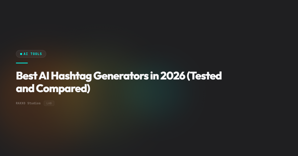 Best AI Hashtag Generators in 2026 (Tested and Compared)