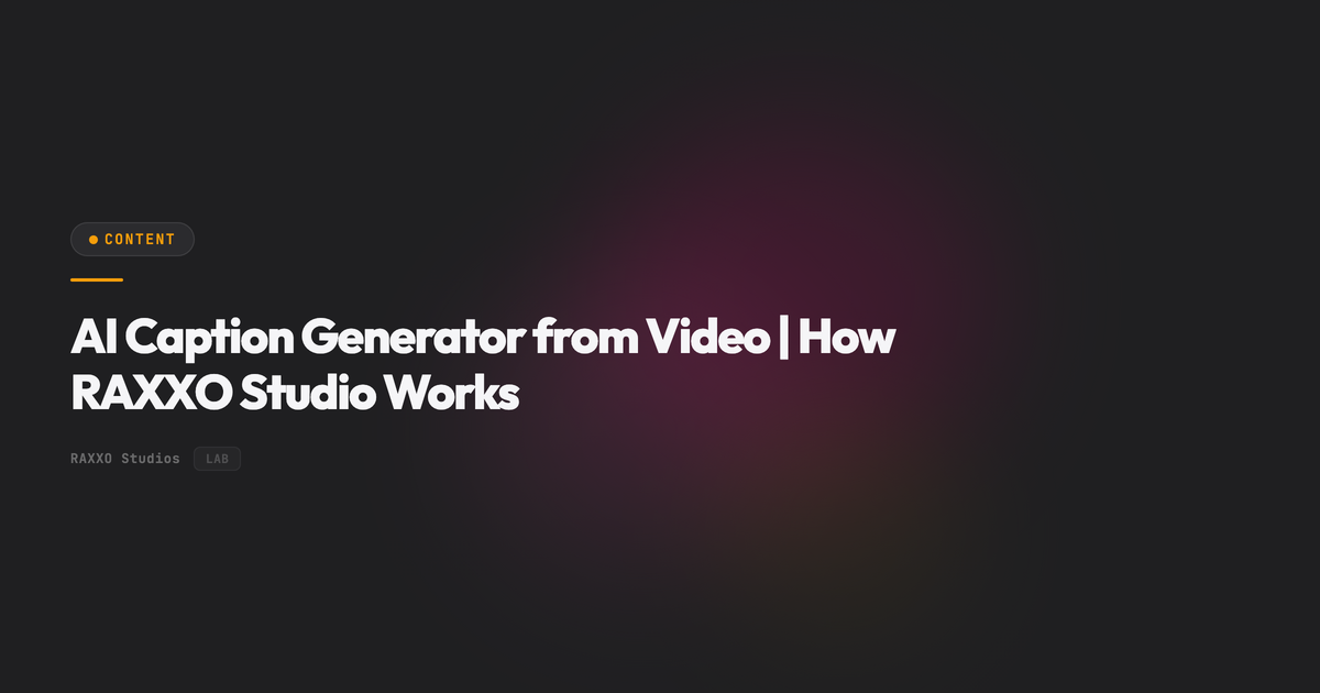 AI Caption Generator from Video | How RAXXO Studio Works